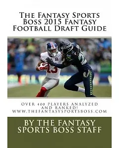 The Fantasy Sports boss 2015 Fantasy Football Draft Guide