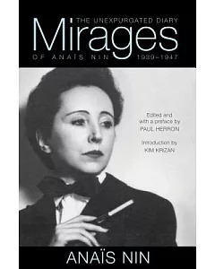 Mirages: The Unexpurgated Diary of Anaïs Nin, 1939-1947