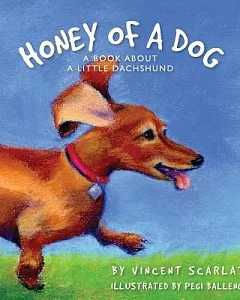 Honey of a Dog: A Book About a Little Dachshund
