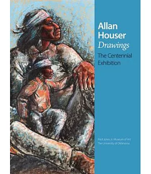 Allan Houser Drawings: The Centennial Exhibition