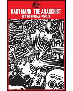 Hartmann the Anarchist: Or The Doom of the Great City