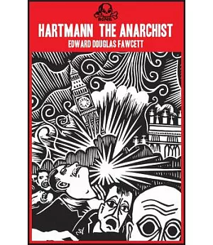 Hartmann the Anarchist: Or The Doom of the Great City