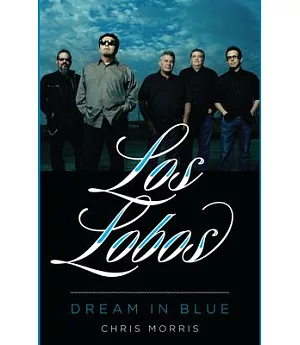 Los Lobos: Dream in Blue