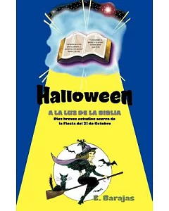 Halloween a la Luz de la Biblia: Diez Breves Estudios Acerca De La Fiesta Del 31 De Octubre