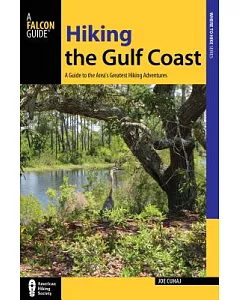A Falcon Guide Hiking the Gulf Coast: A Guide to the Area’s Greatest Hiking Adventures