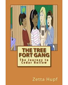 The Tree Fort Gang: The Journey to Cedar Hollow