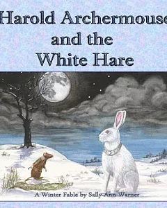 Harold Archermouse and the White Hare