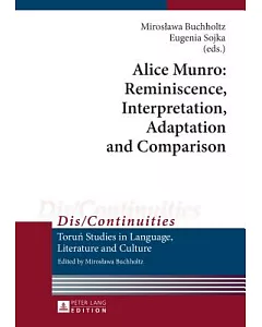Alice Munro: Reminiscence, Interpretation, Adaptation and Comparison