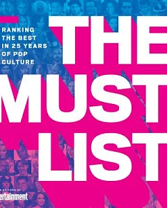 The Must List: Ranking the Best in 25 Years of Pop Culture