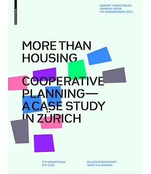 More Than Housing: Cooperative Planning - A Case Study in Zurich