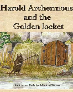 Harold Archermouse and the Golden Locket: An Autumn Fable
