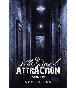 The Grand Attraction: Parts I-iv