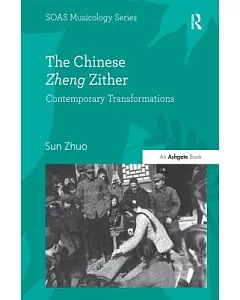 The Chinese Zheng Zither: Contemporary Transformations