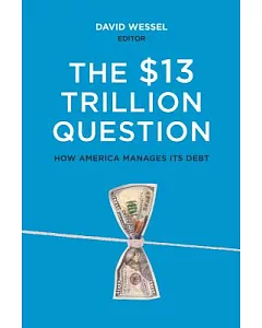 The $13 Trillion Question: How America Manages Its Debt