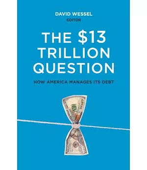 The $13 Trillion Question: How America Manages Its Debt