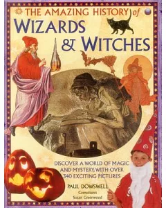 The Amazing History of Wizards & Witches
