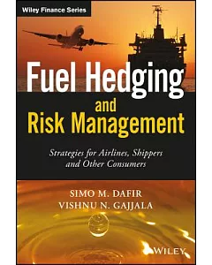 Fuel Hedging and Risk Management: Strategies for Airlines, Shippers, and Other Consumers