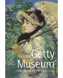 The J. Paul Getty Museum Handbook of the Collection: Handbook of the Collection