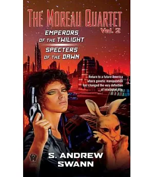 The Moreau Quartet: Emperors of the Twilight / Specters of the Dawn
