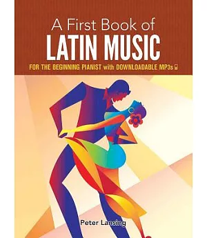 A First Book of Latin Music: For the Beginning Pianist With Downloadable Mp3s