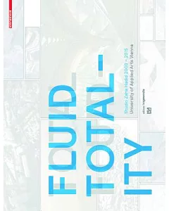 Fluid Totality: Studio Zaha Hadid 2000 - 2015: University of Applied Arts Vienna