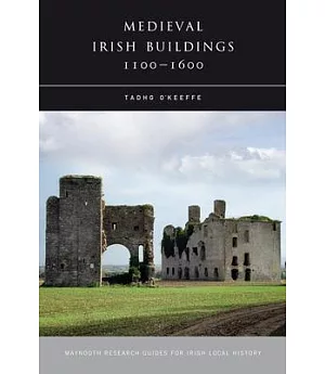 Medieval Irish Buildings, 1100-1600
