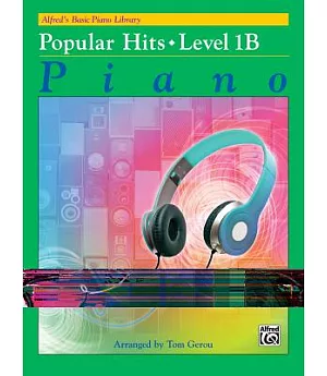 Alfred’s Basic Piano Library: Popular Hits, Level 1B, Piano