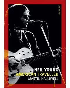 Neil Young: American Traveller