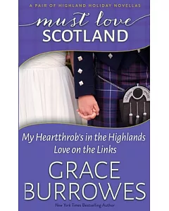 Must Love Scotland: Love on the Links and My Heartthrob’s in the Highlands