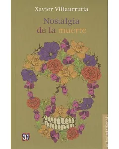 Nostalgia de la muerte / Nostalgia of Death: Poemas y teatro / Poems and Theatre