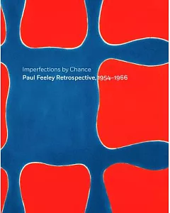 Imperfections by Chance: Paul Feeley Retrospective, 1954-1966