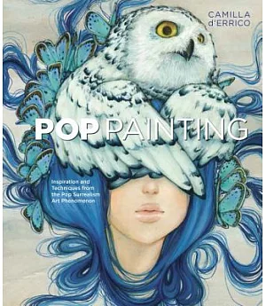 Pop Painting: Inspiration and Techniques from the Pop-Surrealism Art Phenomenon
