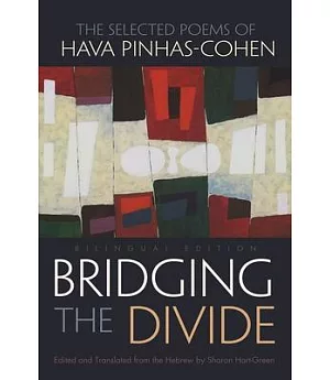 Bridging the Divide: The Selected Poems of Hava Pinhas-cohen