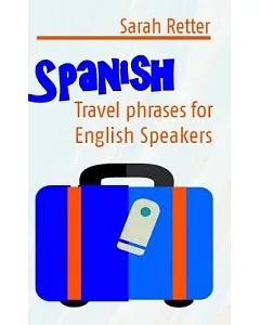 Spanish: Travel Phrases for English Speakers