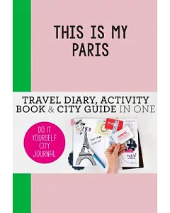 This Is My Paris: Do It Yourself City Journal