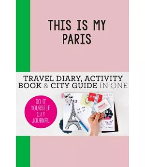 This Is My Paris: Do It Yourself City Journal