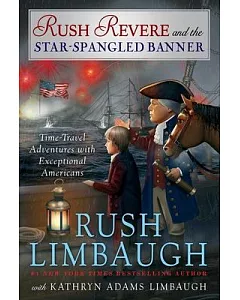 Rush Revere and the Star Spangled Banner: Time Travel Adventures With Exceptional Americans