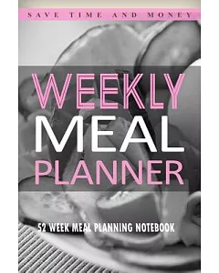 Weekly Meal Planner: 52 Week Meal Planning notebook