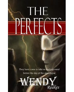 The Perfects: They Have Arrived from Their Underground World of Caer Sidi