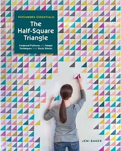 The Half-Square Triangle: Foolproof Patterns and Simple Techniques from Basic Blocks