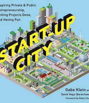 Start-Up City: Inspiring Private & Public Entrepreneurship, Getting Projects Done, and Having Fun