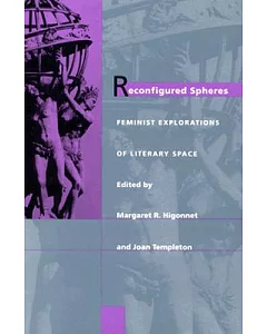 Reconfigured Spheres: Feminist Explorations of Literary Space