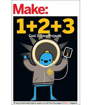 Easy 1+2+3 Projects: From the Pages of Make