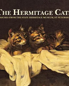 The Hermitage Cats: Treasures from the State Hermitage Museum, St Petersburg