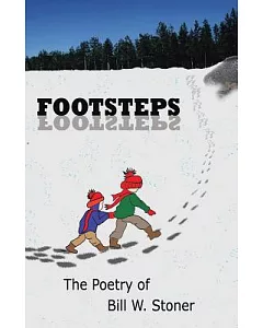 Footsteps: The Poetry of bill w. Stoner