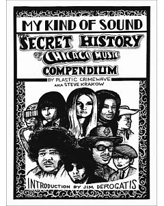 My Kind of Sound: The Secret History of Chicago Music Compendium