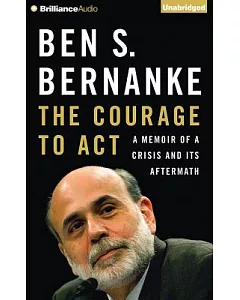 The Courage to Act: A Memoir of a Crisis and Its Aftermath: Library Edition