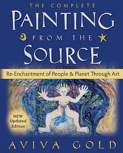 The Complete Painting from the Source: Re-Enchantment of People & Planet Through Art