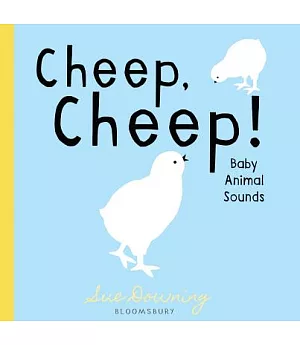 Cheep, Cheep!: Baby Animal Sounds