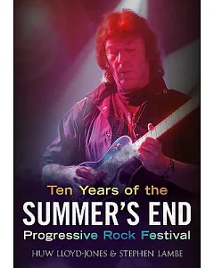Ten Years of The Summer’s End Progressive Rock Festival